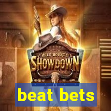 beat bets